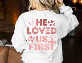 He loved Us First Pullover or Tee